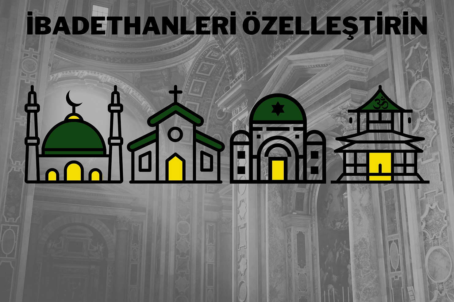 İbadethaneleri Özelleştirin!